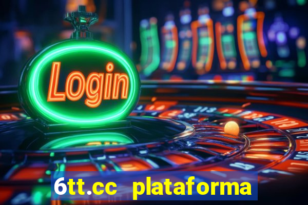 6tt.cc plataforma de jogos